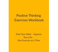 Positive Thinking Exercises Workbook