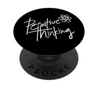Positive Thinking Sign Think Like a Proton Be Positive Quote PopSockets Adhesive PopGrip