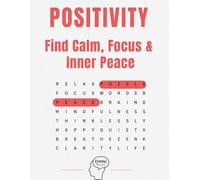 Positive Thinking Word Search: Relaxing Puzzles to Boost Your Mood, Focus Your MInd and Stay Positive (WORD SEARCH FOR RELAXATION COLLECTION)
