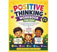 Positive Thinking Workbook for Kids Ages 4-8: Fun Social-Emotional Learning Activities to Build Confidence, Gratitude, Growth Mindset, Resilience, ... Little Steps - Emotional Learning Series)