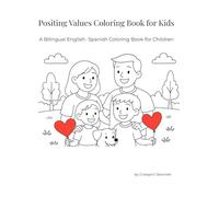 Positive Values Coloring Book for Kids: Bilingual English-Spanish | Fun & Meaningful Coloring Pages for Children