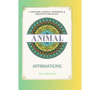 Positive Vibes Animal Coloring Book for Adults: Uplifting Affirmations for Calmness, Confidence & Creativity: Animal Affirmation Color Book for Adults ... Calmness, Confidence & Creativity For Adults