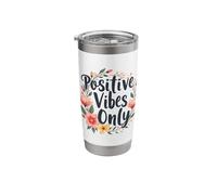 Positive Vibes Artwork Floral Inspirational Typography Stainless Steel Insulated Tumbler
