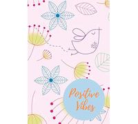 Positive Vibes: Bird Positive Vibes: 110 Page Journal Notebook Diary (110 Pages, Lined, 6 x 9)