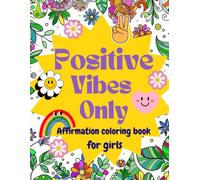Positive Vibes Coloring Book : For Kids Ages 4-8: Dairy affirmations for girls