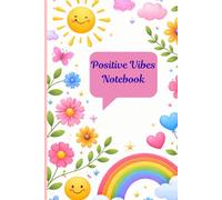 Positive Vibes Daily Notebook: 240 Lined Pages with Daily Date Space & Motivational Quotes for Positivity, Productivity, and Mindfulness