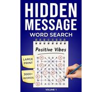 Positive Vibes - Hidden Message Word Search for Adults: Uncover Secret Message in Every Puzzle from Leftover Letters. 3000+ Words, Big Print Word Finds For Adults, Seniors, and Teens. Volume 1