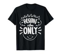 Positive Vibes Only Good Energy Motivational Mindset Quote T-Shirt