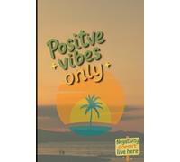 Positive Vibes Only Island: Island Style 6x9 notebook 150 pages