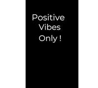 Positive Vibes Only ! - Minimalist Motivational Notebook: Calming A5 journal for focus, mindfulness, and daily balance by Bo AHMED
