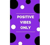 Positive Vibes Only: Premium Journal Notebook, 100 Pages, Purple (Medium, 6 x 9 inches) (Motivational Notebooks)