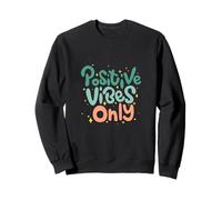 Positive Vibes Only Retro Typography Motivational Quote Sweatshirt