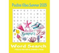 Positive Vibes Summer 2025 Word Search: Puzzle for Adults, Seniors & Teens: Keep the Brain Active & Mind Relaxed. Large Print.| 8.5 X 11inches |100 Puzzles. Great for Vacations and free time.