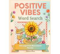 Positive Vibes Word Search: 100 Large Print Puzzles to Inspire Happiness, Confidence & Positive Thinking for Adults (Relax & Renew Collection)