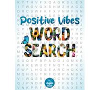 Positive Vibes Word Search: 120 Uplifting Puzzles with Inspirational Quotes. Keep Your Mind Sharp and Your Spirits High. 3,600 New Words Collection to ... Large Print Edition, for Adults and Seniors.