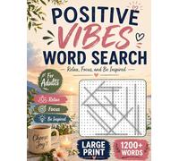 Positive Vibes Word Search Book for Adults: Large Print 1200+ Words for Mindfulness, Positivity, Relax, Focus