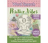 Positive Vibes Word Search Book Large Print: 100 Calming & Inspirational Puzzles for Teens, Adults & Seniors to Relax, Focus and Uplift Your Spirit (Word Search Large Print)