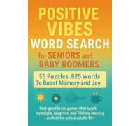 Positive Vibes Word Search For Seniors and Baby Boomers: 55 Puzzles, 825 Words to Boost Memory and Joy | Easy to Read Print Word Searches about Music, ... for Vacations, Holidays, or any Spare Time