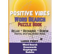 Positive Vibes Word Search Puzzle Book: Relax, Recharge, Renew. Positive, Uplifting, Whimsy Words.