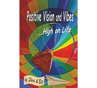 Positive Vision and Vibes: High on Life (The Positivity Collection)