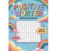 Positive Wörter Wortsuchrätsel: Rätselbuch Zur Wortsuche In Großdruck Für Erwachsene Und Senioren