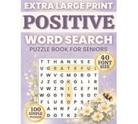 Positive Word Search for Seniors: Extra Large Print Word Find with 100 Uplifting and Inspirational, Easy to Solve Puzzles - Memory Care, Dementia ... Older Adults (Comfort Word Finds Collection)