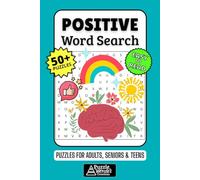 Positive Word Search Puzzle Book: 50+ Fun & Easy-to-Read Puzzles Exploring Good Vibes, Joy & Uplifting Affirmations, Gift for Optimists & Seekers of Happiness, Adults, Seniors & Teens