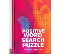 Positive Word Search Puzzle Book for Teens, Adults, and Seniors, Uplifting Brain Games to Boost Mood and Focus: Motivational Words to Boost ... and Stay Positive with Inspirational Quotes
