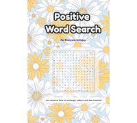 Positive Word Search Puzzle: Positive Word Search Puzzle Book: Word Searches with Easy to Read Print about Self-Esteem, Positive, Encouraging and More ... ... Great Gifts for teens, adults | Free Time