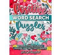 Positive Word Search Puzzles Volume 1: Large Print Words To Encourage, Inspire and Motivate Minds