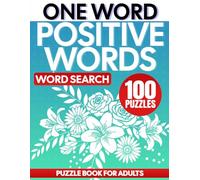 Positive Words One Word Search Puzzle Book for Adults: One Word Search Easy to Read Print about Positivity, Motivation, Mindfulness and More | 8.5x11 ... and Free Times | Puzzles with Solutions