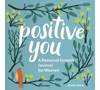 Positive You: A Personal Growth Journal for Women