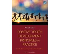 Positive Youth Development Principles in Practice: How Youth Service Organizations Help Youth Thrive