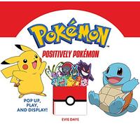 Positively Pokémon: Pop Up, Play, and Display! (UpLifting Editions)