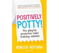 Positively Potty: The Playful, Proactive Toilet Training Solution