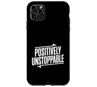 Positively Unstoppable Motivational Quote Inspirational Case for iPhone 11 Pro Max