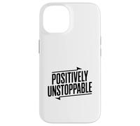 Positively Unstoppable Motivational Quote Inspirational Case for iPhone 14