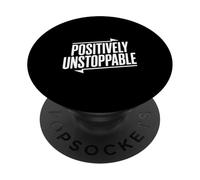 Positively Unstoppable Motivational Quote Inspirational PopSockets Adhesive PopGrip