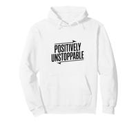 Positively Unstoppable Motivational Quote Inspirational Pullover Hoodie