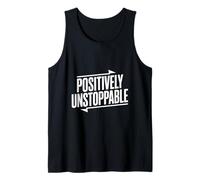 Positively Unstoppable Motivational Quote Inspirational Tank Top