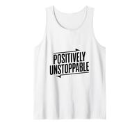 Positively Unstoppable Motivational Quote Inspirational Tank Top