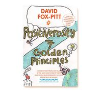Positiverosity: 7 Golden Principles