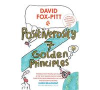 Positiverosity: 7 Golden Principles