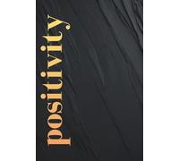 Positivity: 90-Day Daily Affirmations & Mindfulness Journal - Undated “Choose Any 3” Prompts for Self-Care (5 Minutes a Day, 180 Pages)