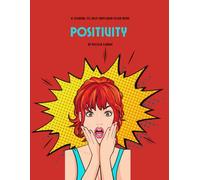 Positivity: A Journal To Help Empower Your Mind.