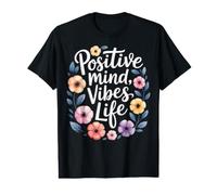 Positivity Positive Mind Vibes Life Happy Thoughts Flower Value Graphic T-Shirt