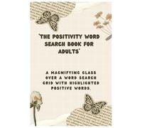 Positivity Word Search Puzzle Book: Word Searches with Easy to Read Print | 6x9 inches, 110 pages | 50+ Puzzles … Relax, Unwind, and Discover Uplifting Words & Affirmations.