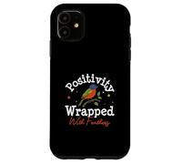 Positivity Wrapped With Feathers For Painted Bunting Birders Case for iPhone 11
