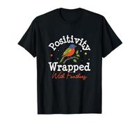 Positivity Wrapped with Feathers for Painted Bunting Birders T-Shirt
