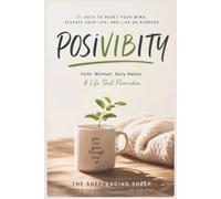 POSIVIBITY: Choosing Hope, Creating Joy, and Seeing Possibility in Every Season